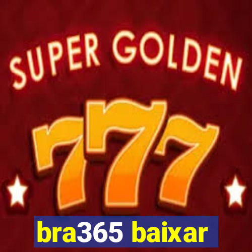 bra365 baixar